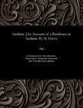 Sardinia. [an Account of a Residence in Sardinia. by M. Davey - Paperback