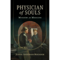 Physician of Souls: Ministry as Medicine - Paperback