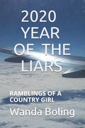 2020 Year of the Liars: Ramblings of a Country Girl - Paperback