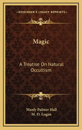 Magic: A Treatise on Natural Occultism - Hardcover