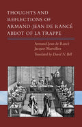Thoughts and Reflections of Armand-Jean de Rancé, Abbot of La Trappe: Volume 297 - Paperback