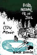 Dead, Insane, or in Jail: A CEDU Memoir - Paperback