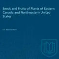Seeds and Fruits of Plants of Eastern Canada and Northeastern United States - Paperback