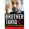 Brother Tariq: The Doublespeak of Tariq Ramadan - Hardcover