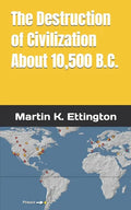 The Destruction of Civilization about 10,500 B.C. - Paperback