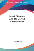 Occult Vibrations and the Unit of Consciousness - Hardcover