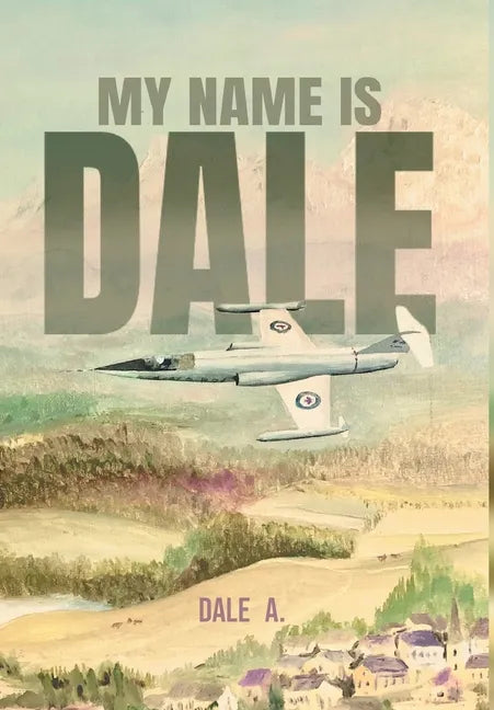 My Name Is Dale - Hardcover