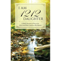 I Am 1212 Daughter: A Daily Journal of Prayer for Everyone from Genesis to Revelation - Paperback