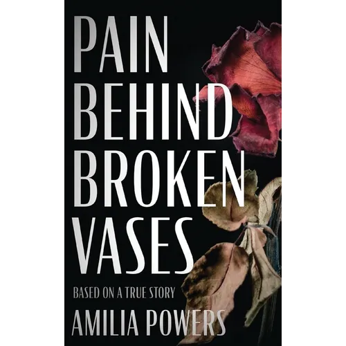 Pain Behind Broken Vases - Hardcover