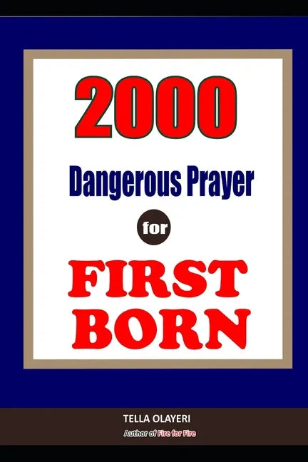 2000 Super Deliverance Prayers Against Witchcraft Attacks for First Born: Daily Devotional for Teen and Adult - Paperback