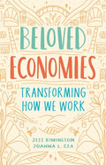 Beloved Economies: Transforming How We Work - Paperback