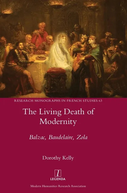 The Living Death of Modernity: Balzac, Baudelaire, Zola - Hardcover