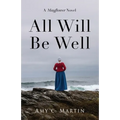 All Will Be Well: A Mayflower Novel - Paperback