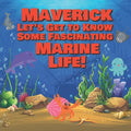 Maverick Let's Get to Know Some Fascinating Marine Life!: Personalized Baby Books with Your Child's Name in the Story - Ocean Animals Books for Toddle - Paperback