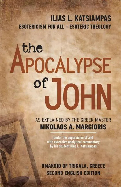 The Apocalypse of John: As explained by the Greek Master Nikolaos A. Margioris - Paperback