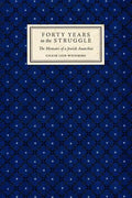 Forty Years in the Struggle: The Memoirs of a Jewish Anarchist - Paperback