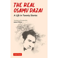 The Real Osamu Dazai: A Life in Twenty Stories - Paperback