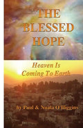 The Blessed Hope: Heaven's Rule Is Coming To Earth - Paperback