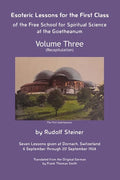 Esoteric Lessons for the First Class of the Free School for Spiritual Science at the Goetheanum: Volume Three - Paperback