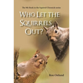 Who Let the Squirrels Out?: The 9Th Book in the Squirrel Chronicle Series - Paperback