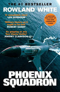 Phoenix Squadron: A Hi-Octane True Story of Fast Jets, Big Decks and Top Guns - Paperback