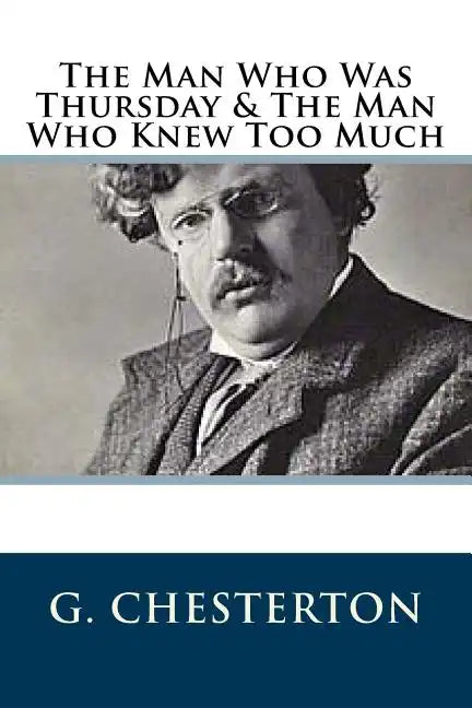 The Man Who Was Thursday & The Man Who Knew Too Much - Paperback
