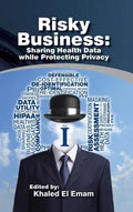 Risky Business: Sharing Health Data While Protecting Privacy - Hardcover