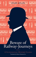 Beware of Railway-Journeys: A Scandinavian Mystery Classic - Paperback