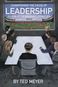 Championing the Cause of Leadership: A Look at the Baseball Dynasties - Paperback