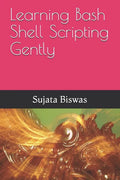 Learning Bash Shell Scripting Gently - Paperback