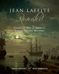 Jean Laffite Revealed: Unraveling One of America's Longest-Running Mysteries - Paperback