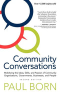 Community Conversations: Mobilizing the Ideas, Skills, and Passion of Community Organizations, Governments, Businesses, and People - Paperback
