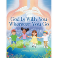 God Is with You Wherever You Go - Paperback