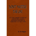 Don't Muzzle The Ox!: All the Things That a Pastor Wishes His Church Understood but Is Hesitant to Tell Them - Paperback