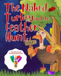 The Naked Turkey and the Feather Hunt: Thanksgiving Family Tradition - Paperback