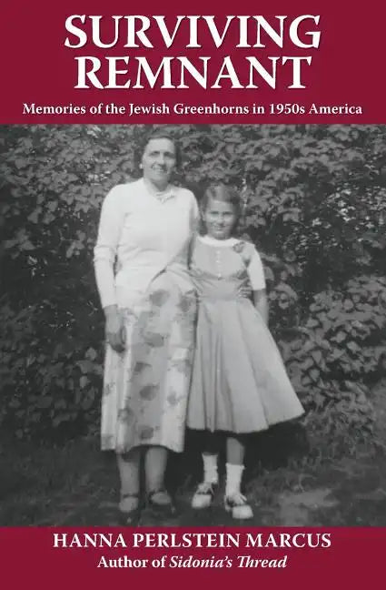 Surviving Remnant: Memories of the Jewish Greenhorns in 1950s America - Paperback