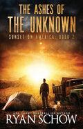 The Ashes of the Unknown: A Post-Apocalyptic Survival Thriller Series - Paperback