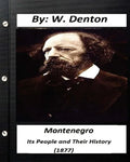 Montenegro; its people and their history (1877) (historical) - Paperback