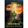 They Are Coming For Your Children: The Fight We Must Win! - Paperback
