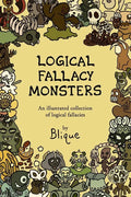 Logical Fallacy Monsters: An illustrated guide to logical fallacies - Paperback