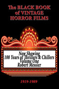 The Black Book of Vintage Horror Films: 100 Years of Thrillers and Chillers Volume One - Paperback