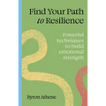 Find Your Path to Resilience: Powerful Techniques to Build Emotional Strength - Paperback