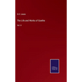 The Life and Works of Goethe: Vol. II - Hardcover