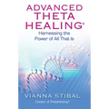 Advanced ThetaHealing: Harnessing the Power of All That Is - Paperback