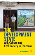 The Development State: Aid, Culture and Civil Society in Tanzania - Paperback