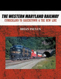 The Western Maryland Railway: Cumberland to Hagerstown & the New Line - Paperback