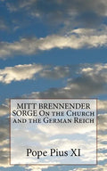 MITT BRENNENDER SORGE On the Church and the German Reich - Paperback
