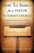How to Search for a Pastor in Todays Church - Paperback