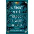 A Short Walk Through a Wide World - Library Binding