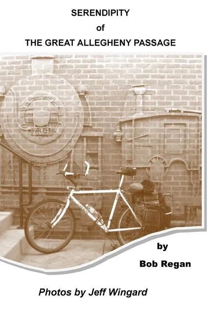 Serendipity of the Great Allegheny Passage - Paperback